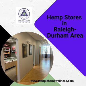 Hemp Stores in Raleigh-Durham Area: Find Yours Today